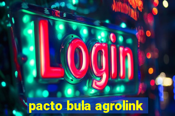 pacto bula agrolink